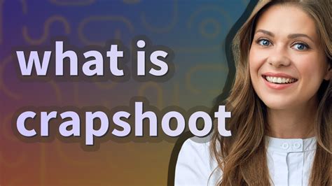 meaning of crap|meaning of crap shoot.